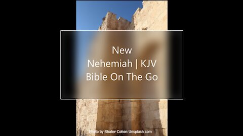 Nehemiah | KJV | Click Links In Video Details To Proceed to The Next Chapter/Book (1)