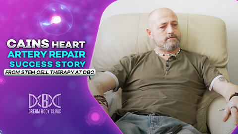 Cains Heart Artery Repair Success Story from Stem Cell Therapy at Dream Body Clinic