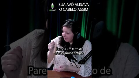 Sua avó alisava o cabelo com ferro de passar!