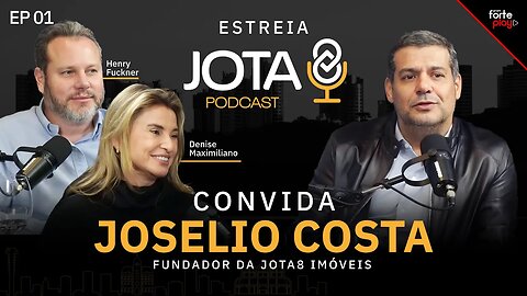 ESTREIA - JOTA8 PODCAST com HENRY FUCKNER, DENISE MAXIMILIANO E JOSELIO COSTA #001