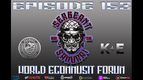 Sergeant and the Samurai Episode 153: WORLD ECOMMUNIST FORUM