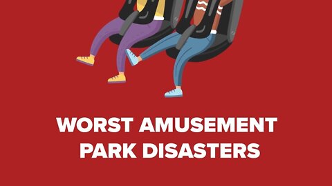 The Worst Amusement Park Ride Disasters