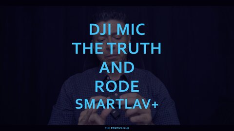 DJI MIC. The truth and Rode Smart Lav+ compatibility