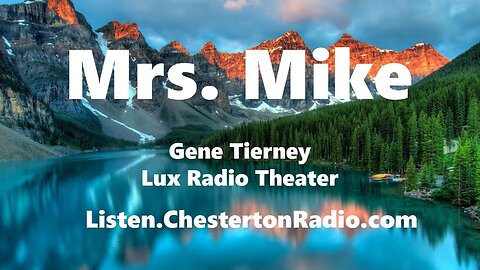 Mrs. Mike - Gene Tierney - Lux Radio Theater