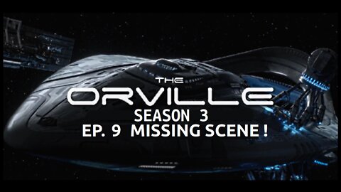 The Orville Season 3 Episode 9 - Missing Scene !