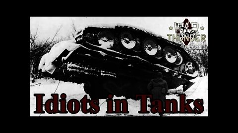 Idiots in Tanks - TeamG - War Thunder