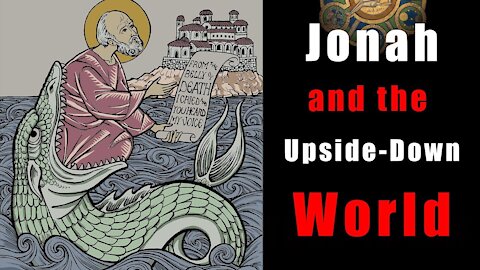 Jonah and the Upside-Down World.