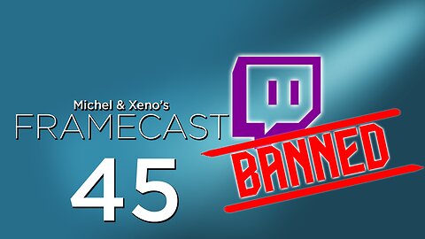 Twitch is CopyStriking (Big) Streamers! - FrameCast #45