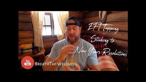 EFT Tapping Script - Follow Along - Sticking to Your New Years Resolutions - Lets Tap on it!