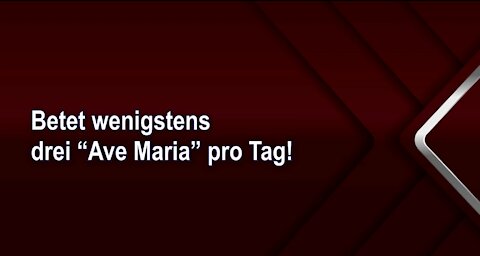 Betet wenigstens drei “Ave Maria” pro Tag!