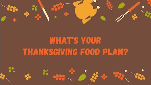 What's Your Thanksgiving Food Plan?