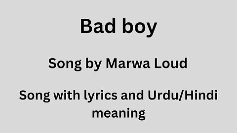 Bad Boy, song with lyrics and Urdu/Hindi meaning