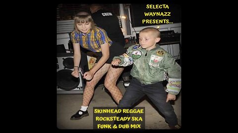 SKINHEAD REGGAE ROCKSTEADY SKA FUNK DUB MIX