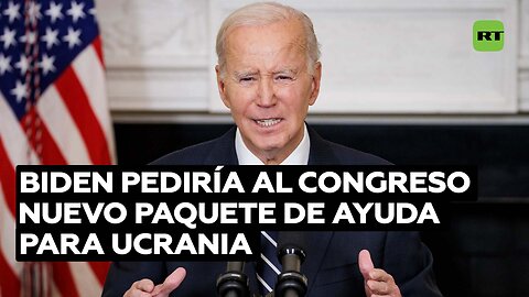 Biden planea pedir un nuevo paquete de ayuda para Ucrania