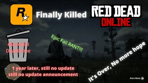 It's Finally over for Red Dead Online | 1 year later still no update - Seriously Rockstar?!