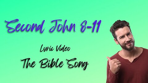 Second John 8-11 [Lyric Video] - The Bible Song