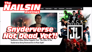 The Nailsin Ratings:Snyderverse Not Dead Yet?!