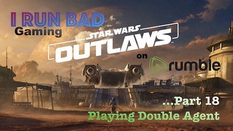 Star Wars: Outlaws Pt 18... "Pyke Syndicate Opportunity"