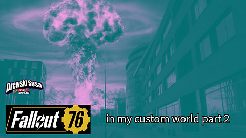 in my custom world part 2 | Fallout 76 part 10