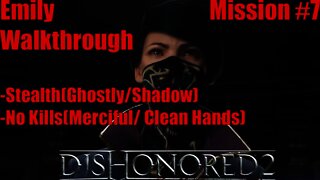 Mission 7 "A Crack in the Slab": Dishonored 2 Emily Stealth Walkthrough