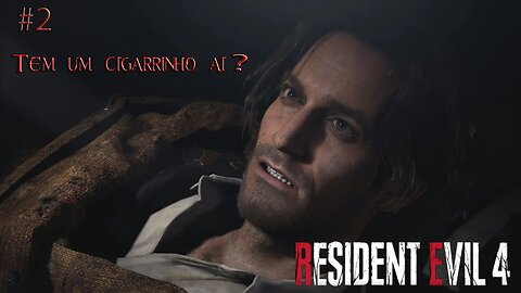 Encontramos um homem com boa pinta -Resident evil 4 remake #2