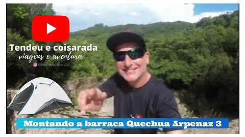 ACAMPANDO NA CASCATA DO PORTUGUÊS| MONTAGEM DA BARRACA QUECHUA ARPENAZ 3 | ALMOÇO TRIP RUBIO