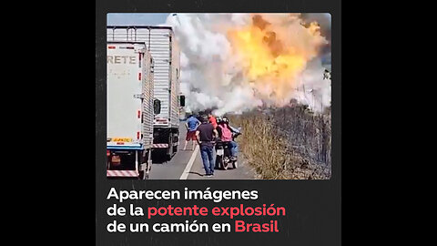 Captan el instante de la explosión masiva de un camión en Brasil