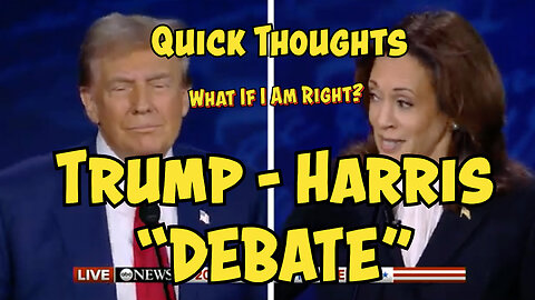 Quick Thoughts - Trump Harris "Debate" Review