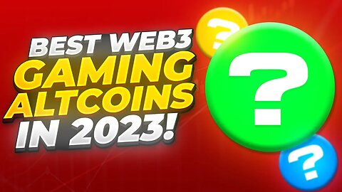 BEST WEB3 GAMING ALTCOINS IN 2023