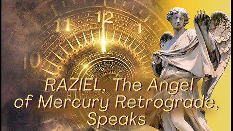 Raziel, the Angel of Mercury Retrograde, Speaks - Divine Guidance #angel #divine