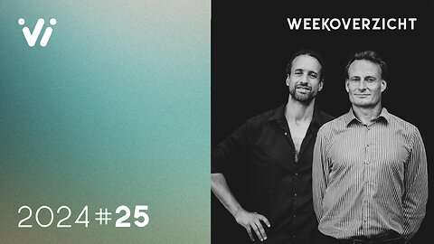 Weekoverzicht met Jeroen en Willem-Week 25