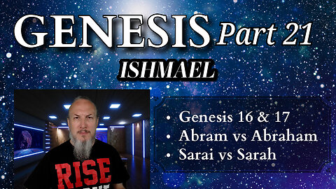 Genesis Series - Part 21 - Ishmael