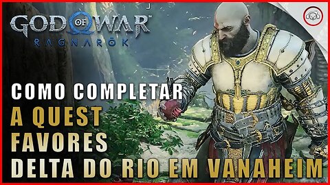 God of war Ragnarok, Como completar a Quest Favores Delta Do Rio | Super dica