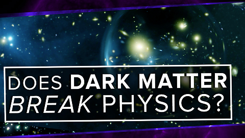 Does Dark Matter BREAK Physics?