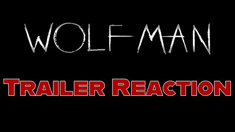 WOLF MAN Trailer Reaction