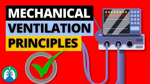 Principles of Mechanical Ventilation [EXPLAINED]