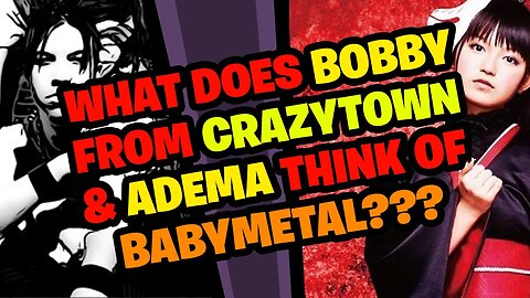 What does BOBBY REEVES (CRAZYTOWN, ADEMA) think about BABYMETAL???