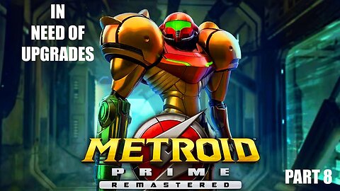 In Need of Upgrades: Metroid Prime Remastered (Part 8)