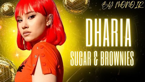 DHARIA _ Sugar & Brownies song ( by Monoir ) [ official video ]