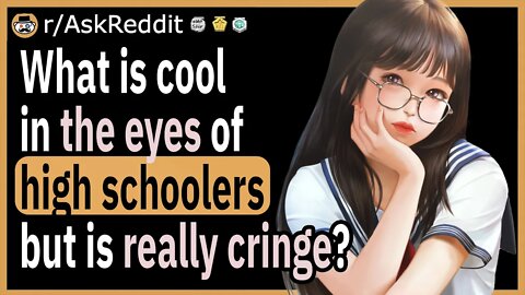 What is cool in the eyes of most high schoolers but is actually cringe?