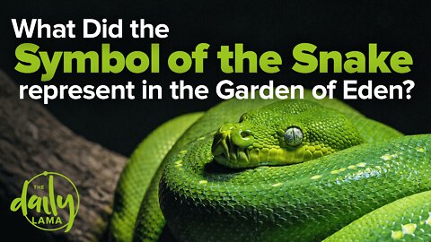 What Did the Symbol of The Snake Represent in The Garden of Eden?