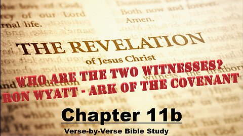 The Revelation of Jesus Christ - Chapter 11b