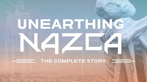 Unearthing Nazca - The Complete Story