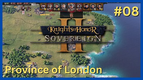 Knights of Honor 2 - London #8 | Medieval Grand Strategy Game (RTS)