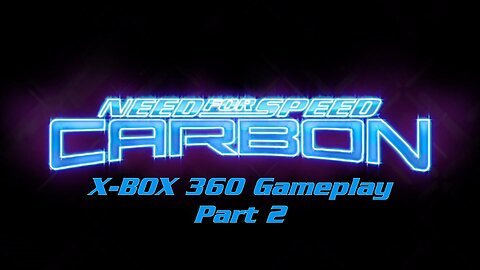 Need for Speed Carbon (2006) X-Box 360 Gameplay Part 2