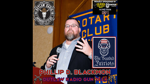 Outlaw Radio - Gun Talk (Welcoming Phillip D. Blackmon To The Brotherhood - May 26, 2022)