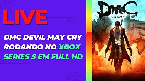 Live de DMC: Devil May Cry Rodando no Xbox Series S EM FULL HD