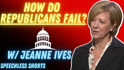 FAILURE: What Does The GOP Do Wrong? w/ Jeanne Ives