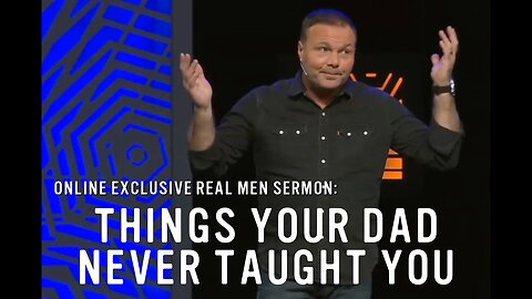 Things Your Dad Never Taught You | Pastor Mark Driscoll