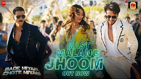 Mast Malang Jhoom | Bade Miyan Chote Miyan | Akshay,Tiger,Sonakshi | Arijit Singh ,Vishal M,Nikhita